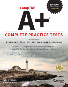 Jeff T. Parker - CompTIA A+ Complete Practice Tests: Exam Core 1 220-1001 and Exam Core 2 220-1002