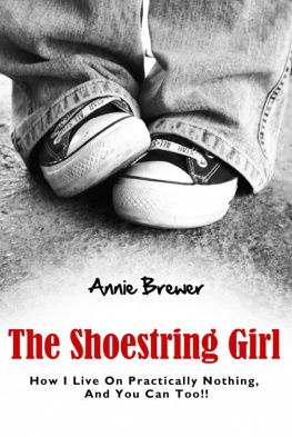 Annie Jean Brewer The Shoestring Girl: How I Live on Practically Nothing and You Can Too