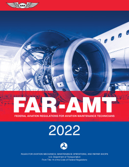 Federal Aviation Administration (FAA) FAR-AMT 2022: Federal Aviation Regulations for Aviation Maintenance Technicians