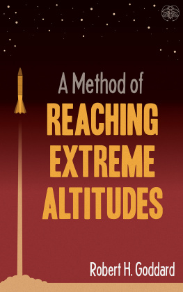 Robert H. Goddard - A Method of Reaching Extreme Altitudes: The seminal text on rocket science that foretold the Space Age