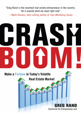 Greg Rand - Crash Boom!: Make a Fortune in Todays Volatile Real Estate Market