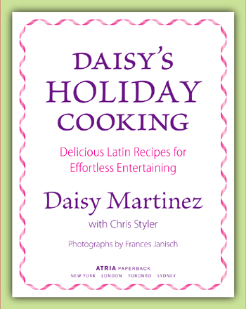 Daisys Holiday Cooking Delicious Latin Recipes for Effortless Entertaining - image 3