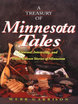 Webb Garrison - A Treasury of Minnesota Tales: Unusual, Interesting, and Little-Known Stories of Minnesota