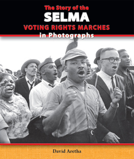 David Aretha The Story of the Selma Voting Rights Marches in Photographs