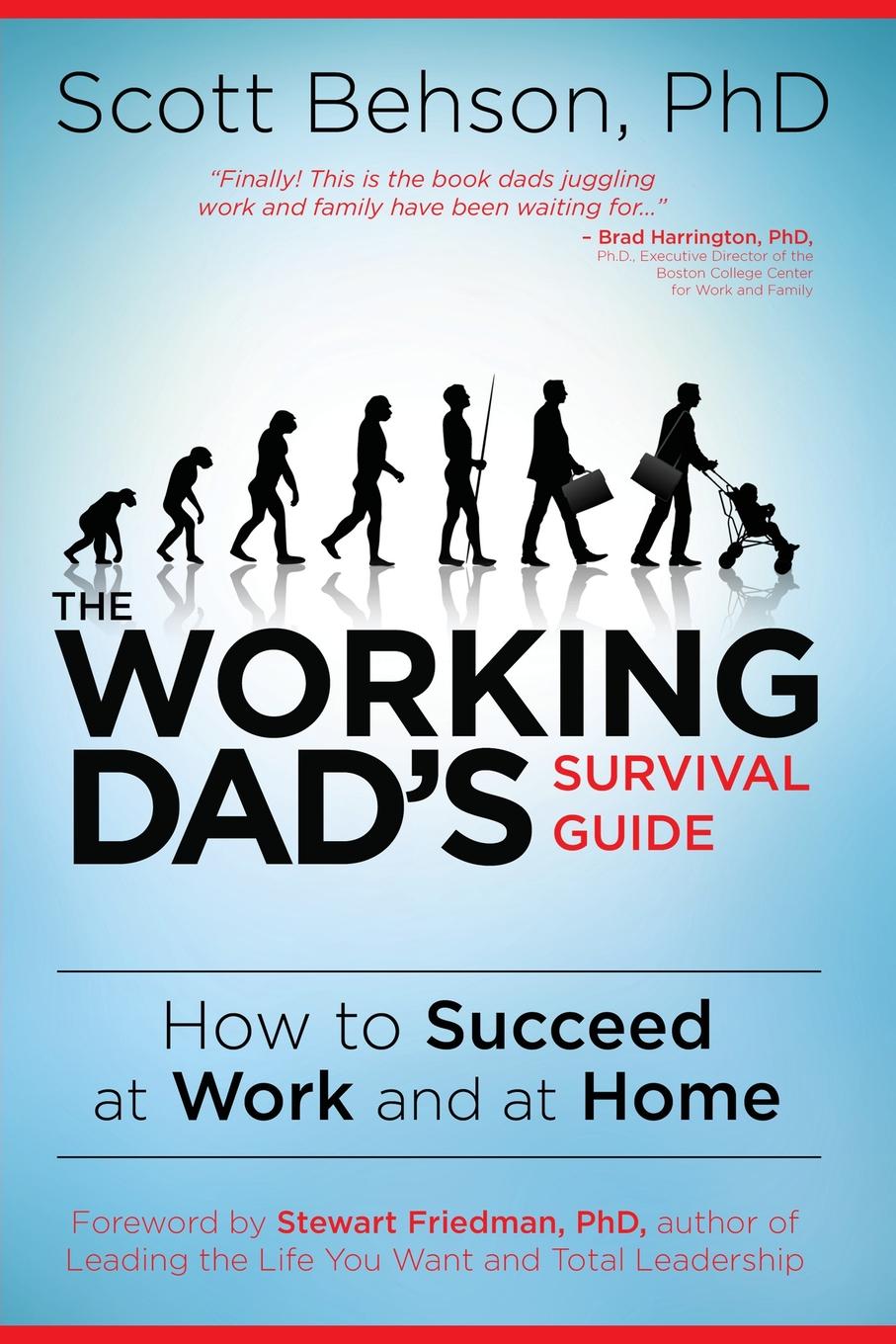 Praise for The Working Dads Survival Guide If youre like most dads youre - photo 1