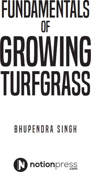 About the Author Bhupendra Singh is presently raising turfgrasses at Delhi - photo 1