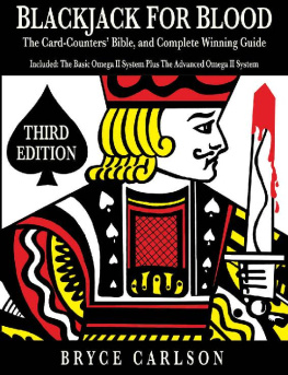 Bryce Carlson Blackjack for Blood: The Card-Counters Bible and Complete Winning Guide