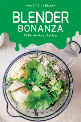 Nancy Silverman - Blender Bonanza: 30 Blender Based Recipes