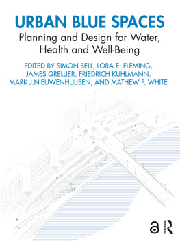 Simon Bell Urban Blue Spaces: Planning and Design for Water, Health and Well-Being
