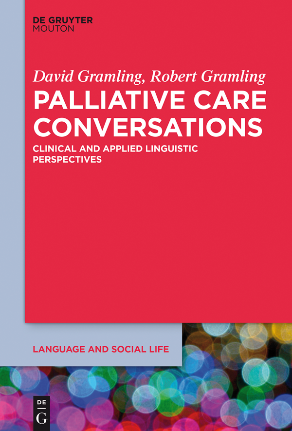 Palliative Care Conversations Clinical and Applied Linguistic Perspectives - image 1