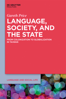 Gareth Price Language, Society, and the State: From Colonization to Globalization in Taiwan