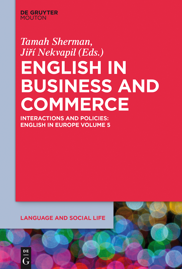 English in Europe Volume 5 English in Business and Commerce Interactions and Policies - image 1