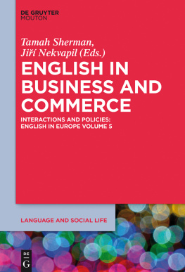 Tamah Sherman (editor) - English in Europe: Volume 5 English in Business and Commerce: Interactions and Policies