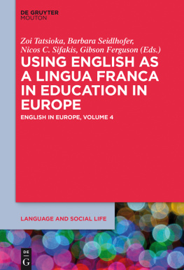 Zoi Tatsioka (editor) - English in Europe: Volume 4 Using English as a Lingua Franca in Education in Europe: English in Europe: Volume 4