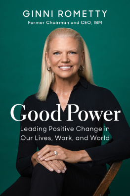 Ginni Rometty - Good Power: Leading Positive Change in Our Lives, Work, and World