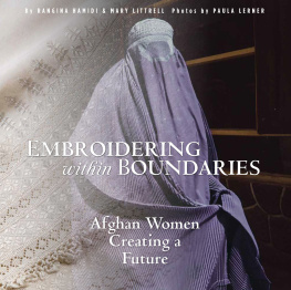 Rangina Hamidi Embroidering within Boundaries: Afghan Women Creating a Future