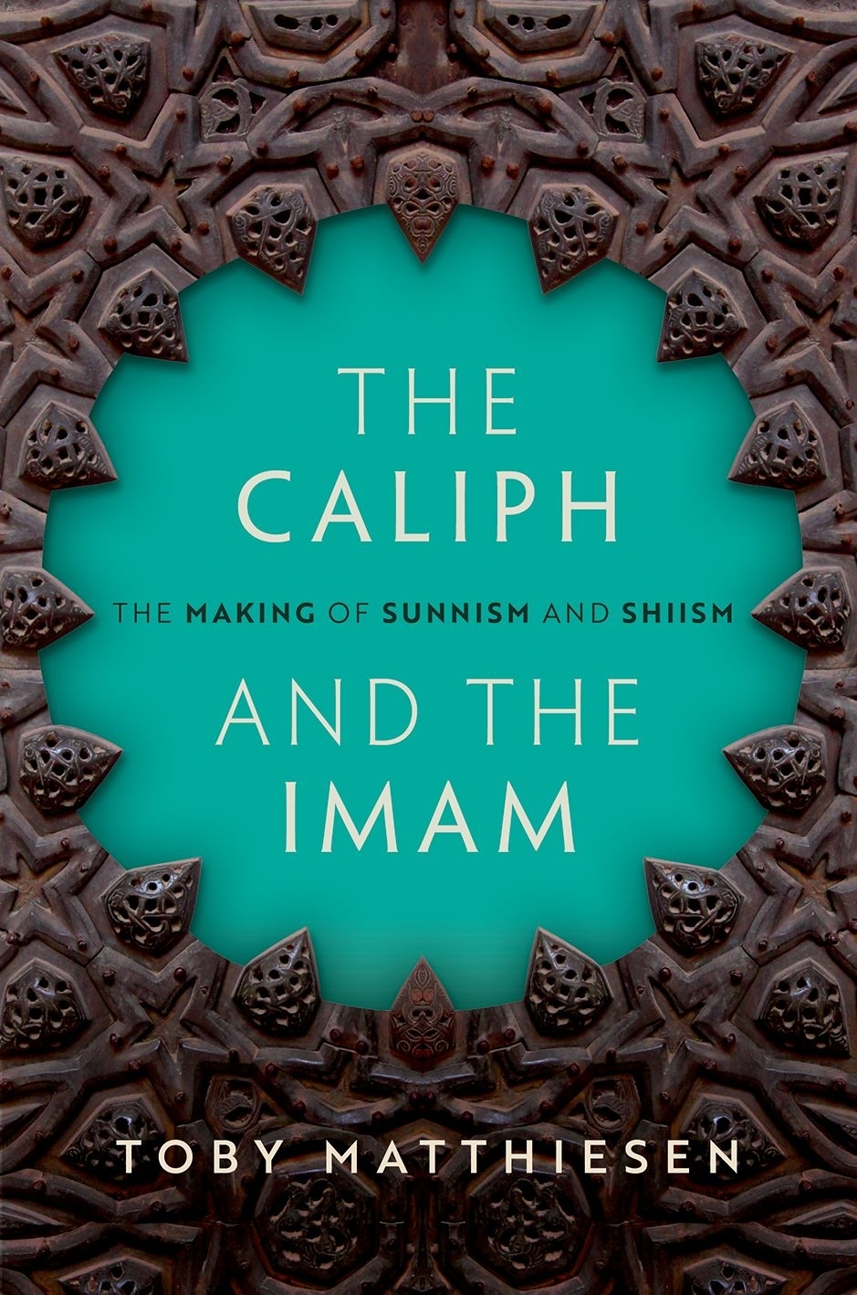 The Caliph and the Imam The Making of Sunnism and Shiism - image 1