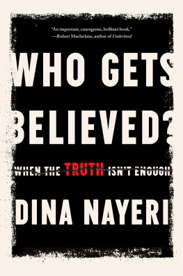 Dina Nayeri - Who Gets Believed?: When the Truth Isnt Enough