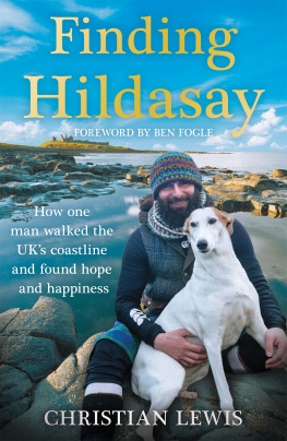 Christian Lewis - Finding Hildasay: How One Man Walked the UKs Coastline and Found Hope and Happiness