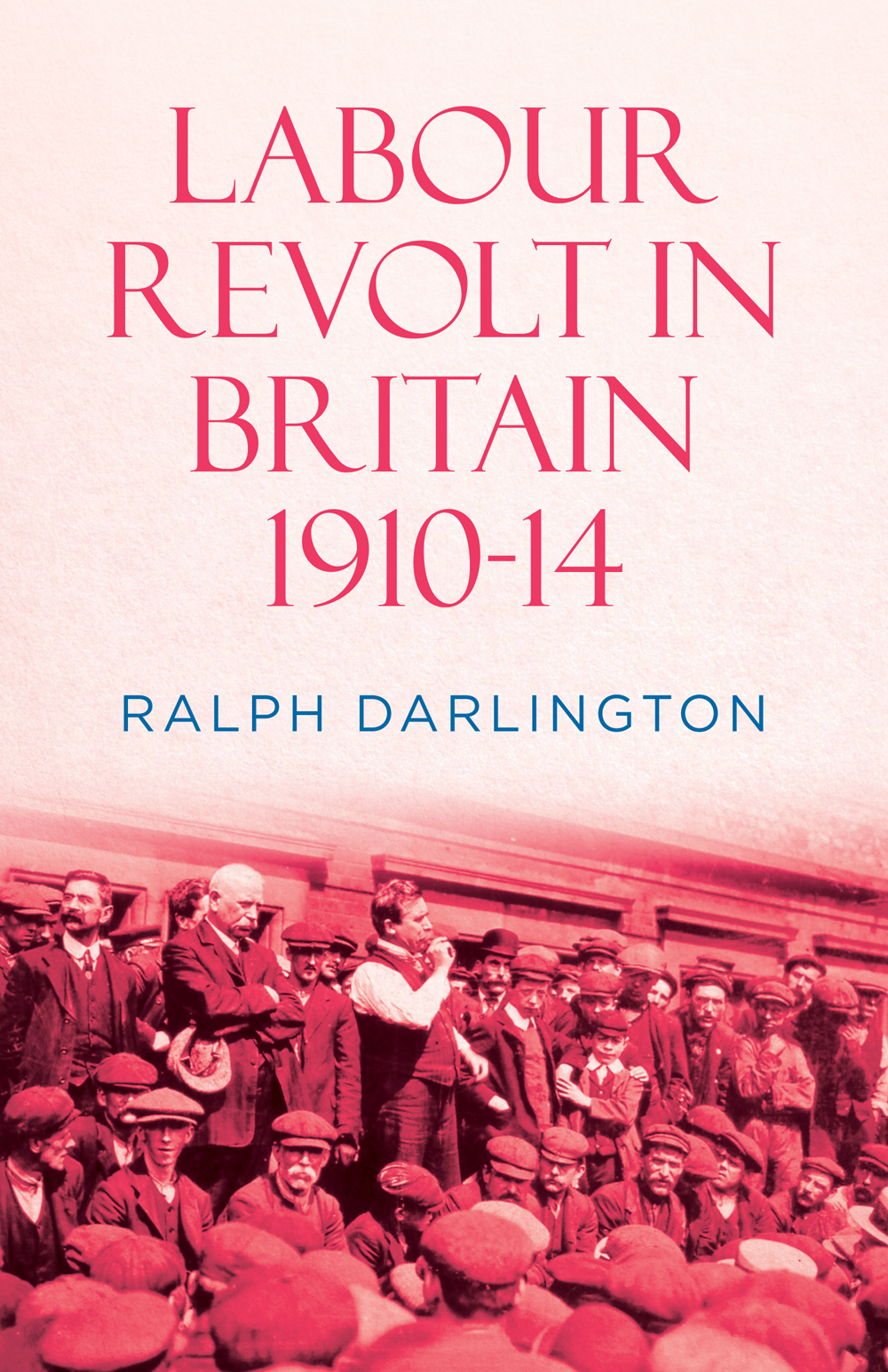 Labour Revolt in Britain 191014 A fascinating book that reminds us with - photo 1