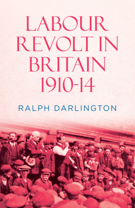 Ralph Darlington Labour Revolt in Britain 1910-14