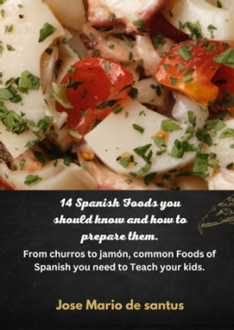 Jose Mario de santus 14 Spanish Foods you should know and how to prepare them.