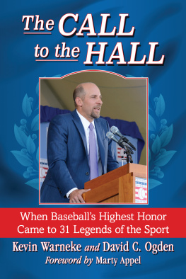 Kevin Warneke - The Call to the Hall: When Baseballs Highest Honor Came to 31 Legends of the Sport