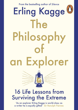 Erling Kagge - The Philosophy of an Explorer: 16 Life-lessons from Surviving the Extreme