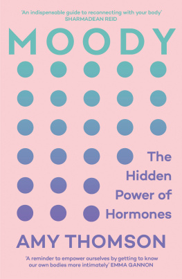 Amy Thomson - Moody: A 21st Century Hormone Guide