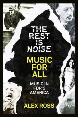 Alex Ross - The Rest Is Noise Series: Music for All: Music in FDRs America