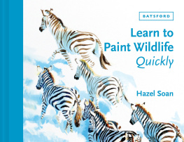 Hazel Soan - Learn to Paint Wildlife Quickly