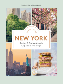 Lisa Nieschlag In Love with New York: Recipes and Stories from the City That Never Sleeps