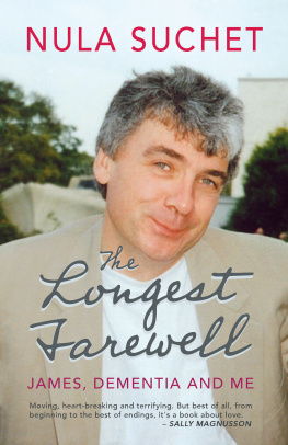 Nula Suchet - The Longest Farewell: James, Dementia and Me