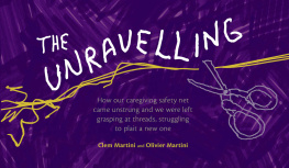 Clem Martini - The Unravelling: How our caregiving safety net came unstrung and we were left grasping at threads, struggling to plait a new one