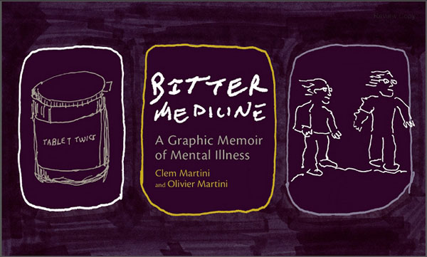 Bitter Medicine A Graphic Memoir of Mental Illness Clem Martini and Olivier - photo 1