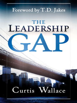 Curtis Wallace - Leadership Gap: Motivate and Organize a Great Ministry Team