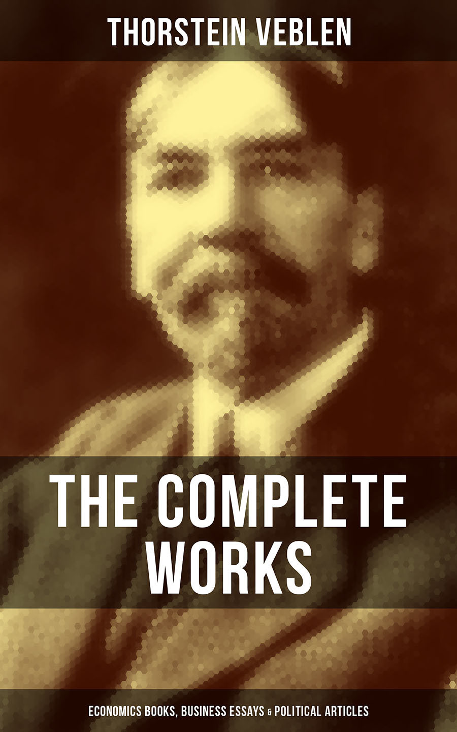 Thorstein Veblen The Complete Works of Thorstein Veblen Economics Books - photo 1