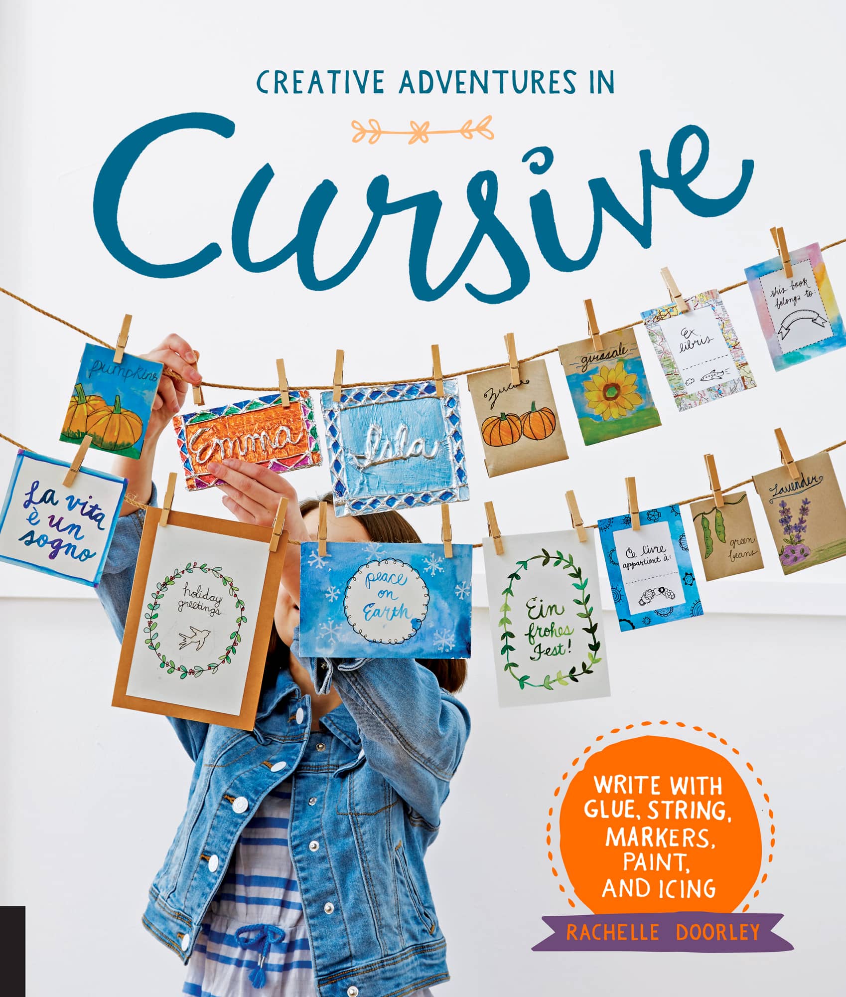 More praise for Rachelle Doorleys Creative Adventures in Cursive In this age - photo 1