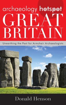 Donald Henson - Archaeology Hotspot Great Britain: Unearthing the Past for Armchair Archaeologists