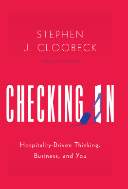 Stephen J. Cloobeck - Checking In: Hospitality-Driven Thinking, Business, and You