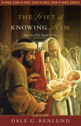 Dale G. Renlund The Gift of Knowing Him: And You Can Know It Too