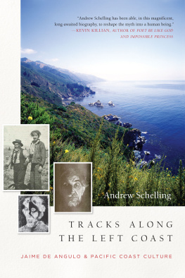 Andrew Schelling Tracks Along the Left Coast: Jaime de Angulo & Pacific Coast Culture