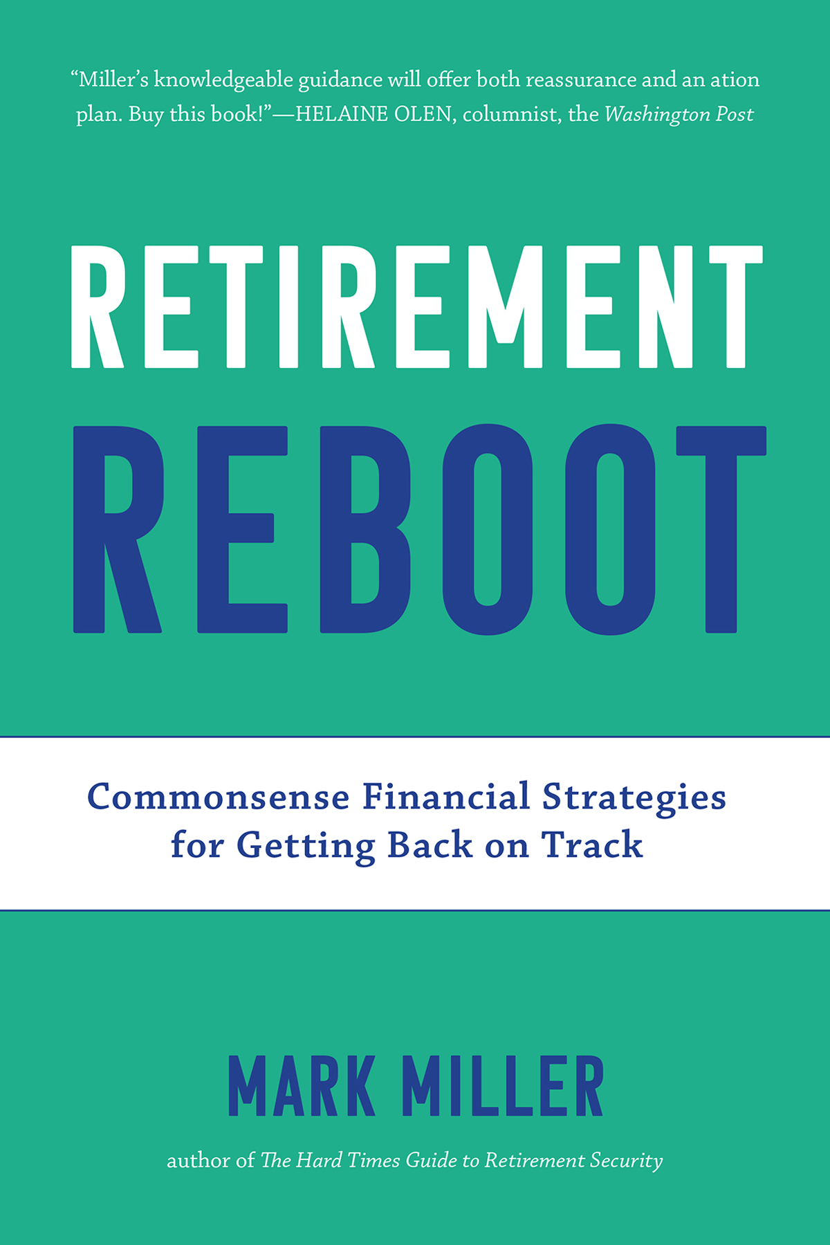 RETIREMENT REBOOT Commonsense Financial Strategies for Getting Back on Track - photo 1