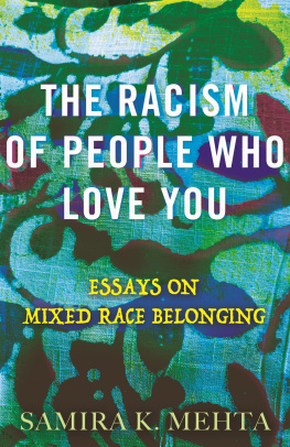 Samira Mehta The Racism of People Who Love You: Essays on Mixed Race Belonging