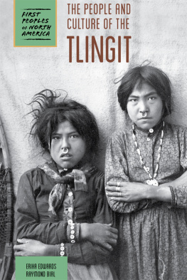 Raymond Bial - The People and Culture of the Tlingit