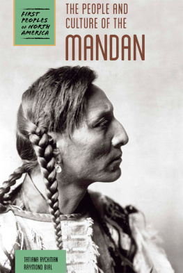 Raymond Bial - The People and Culture of the Mandan