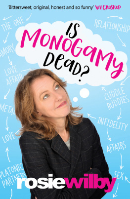 Rosie Wilby - Is Monogamy Dead?: Rethinking Relationships in the 21st Century