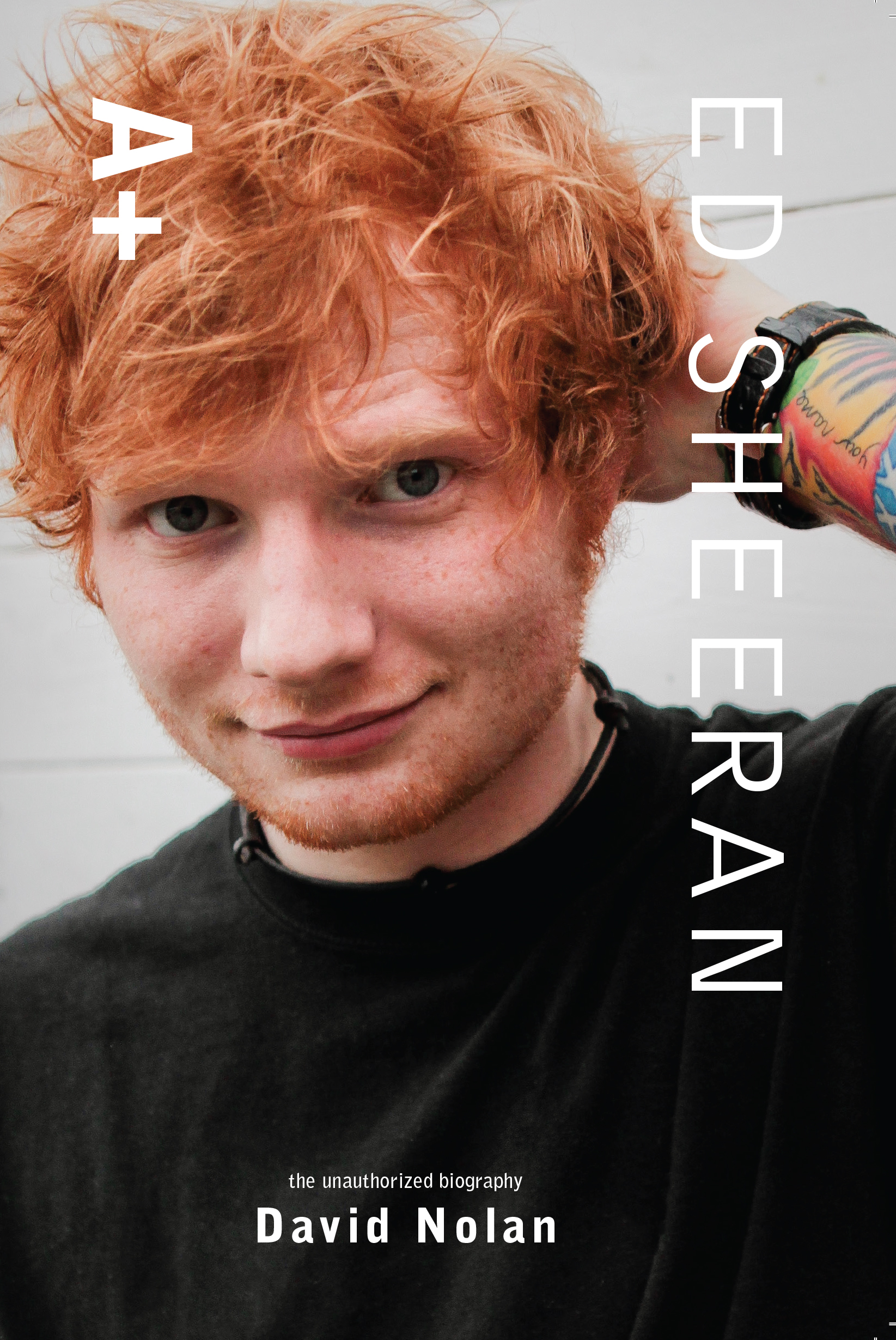 Ed Sheeran A The Unauthorized Biography David Nolan Copyright - photo 1