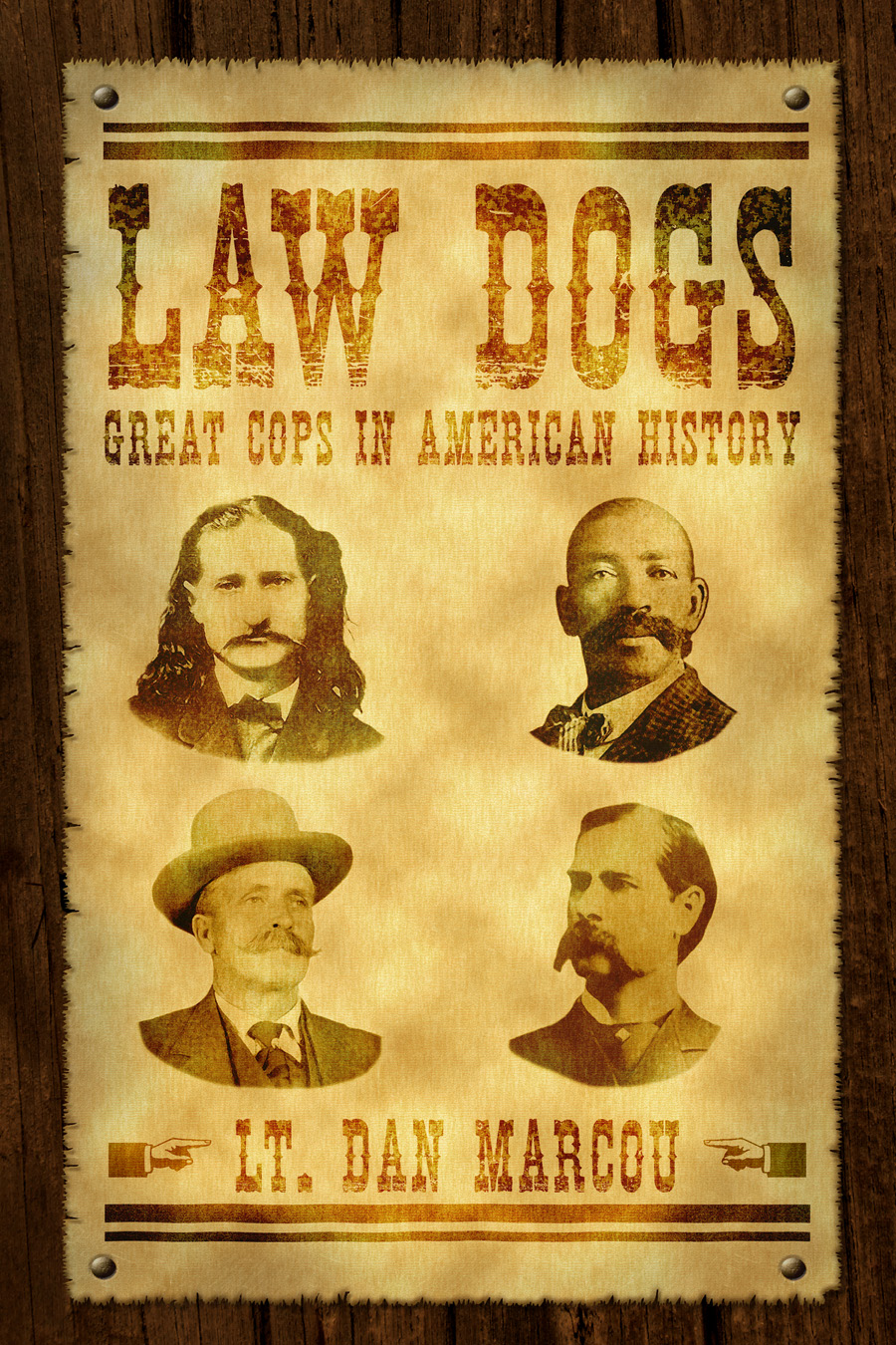 Law Dogs Great Cops in American History Lt Dan Marcou Law Dogs 2015 Lt - photo 1