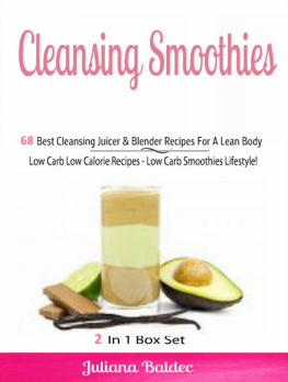 Juliana Baldec Cleansing Smoothies: Low Carb Low Calorie Recipes--Low Carb Smoothies--Boxed Set